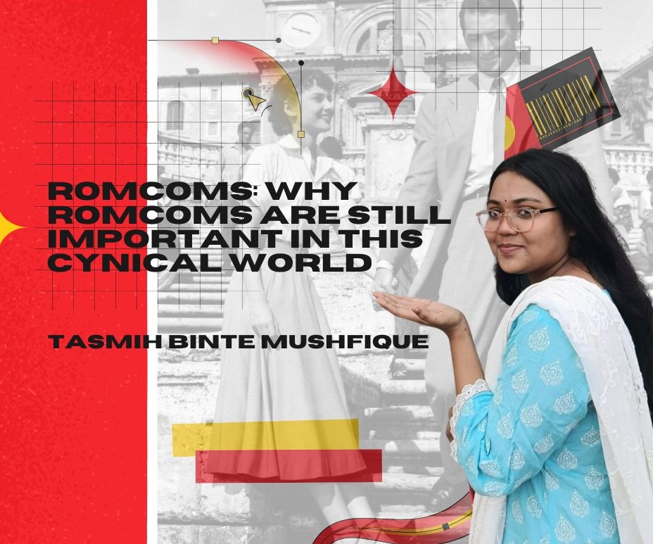 রোমান্টিক কমেডি: এই সংশয়াচ্ছন্ন পৃথিবীতে কেন রমকম এখনো জরুরি